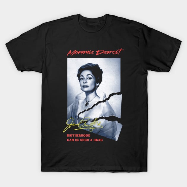 Mommie Dearest - Motherhood Can Be Such a Drag T-Shirt by Simbada Darurat